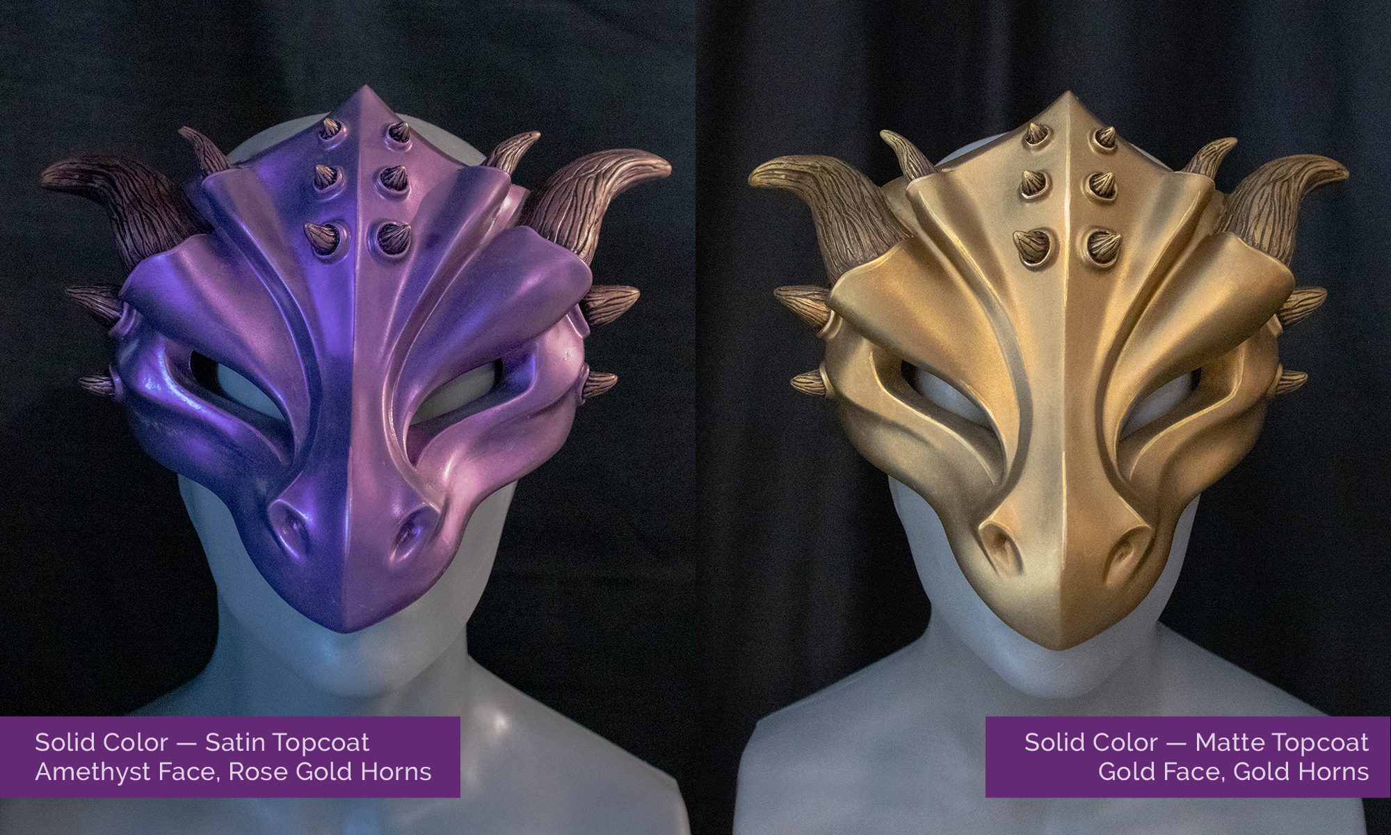 Two "solid color" custom dragon masks pictured facing forward, each tied onto a mannequin bust in front of a black background. Left caption reads: "Solid color — Satin topcoat, Amethyst face, Rose Gold horns" Right caption reads: "Solid color — Matte topcoat, Gold face, Gold horns."